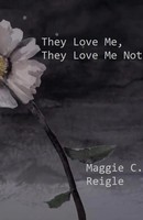 They Love Me, They Love Me Not Maggie Reigle Taschenbuch Kartoniert / Broschiert