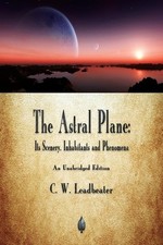 The Astral Plane – C. W. Leadbeater Paperback Brand New