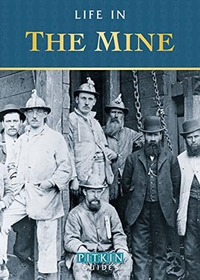 Life in the Mine (Pitkin Guide) by Burton, Anthony 1841654140 FREE Shipping
