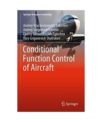 Conditional Function Control of Aircraft, Andrey Vyacheslavovich Yakovlev, Yury 