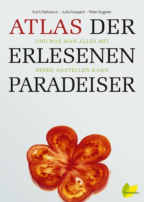 Thumbnail - Atlas Der Erlesenen Paradeiser | Und Was Man Alles Mit Ihnen Anstellen