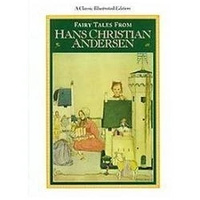 Fairy Tales from Hans Christian Andersen: A Classic Illustrated Edition, Anderse