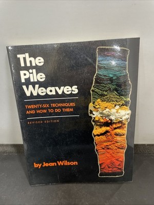 The Pile Weaves 26 Techniques & How to do Them by Jean Wilson 1979 Book