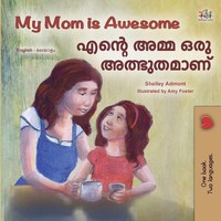 Shelley Admont (U. A.) | My Mom Is Awesome (English Malayalam Bilingual Book)