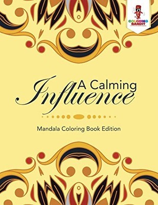 Coloring Bandit - A Calming Influence   Mandala Coloring Book Edition  - X555z