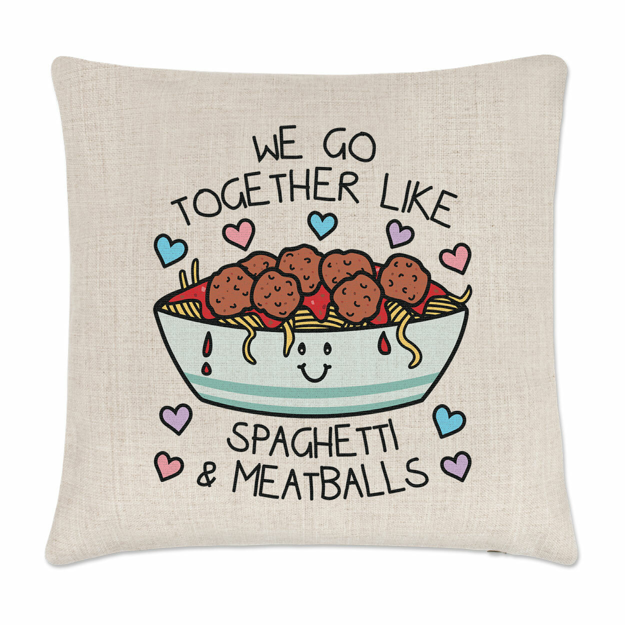 We Go Together Like Spaghetti & Meatballs Cushion Cover Pillow Valentines