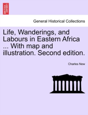 New - Life Wanderings and Labours in Eastern Africa ... With map and - X555z