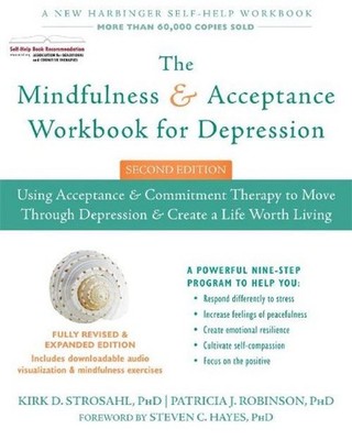 The Mindfulness and Acceptance Workbook for Depression, 2nd Edition Patrici