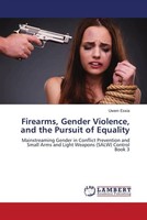 Uwem Essia | Firearms, Gender Violence, And The Pursuit Of Equality | Buch