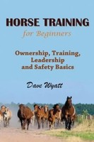 Horse Training For Beginners | Ownership, Training, Leadership And Safety Basics