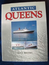 Book: "Atlantic Queens" by Clive Brooks, 1989 -- Cunard's Three Queens