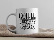 "Coffee Before Talkie" Funny Coffee Mug