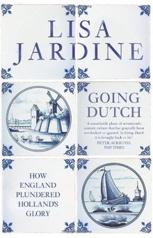 Going Dutch: How England Plundered Hollands Glory ... | Buch | Zustand sehr gut