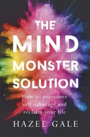 The Mind Monster Solution | How To Overcome Self-Sabotage And Reclaim Your Life