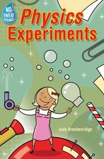 NO-SWEAT SCIENCE: PHYSICS EXPERIMENTS By Judy Breckenridge & Jack Gallagher *VG*