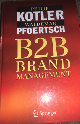 B2B Brand Management by Kotler, Philip B2B BRAND MANAGEMENT BOOK GOOD CONDITION