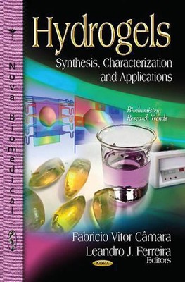Hydrogels: Synthesis, Characterization & Applications by Leandro J. Ferreira (En
