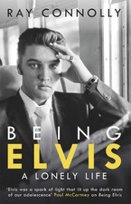 Being Elvis: A Lonely Life by Connolly, Ray Book The Fast Free Shipping