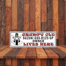 Grumpy Old Suzuki GSX R125 GP Theme Funny Metal Gate Sign Plaque 267mm x 89mm
