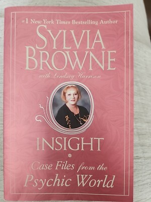 Insight : Case Files from the Psychic World by Sylvia Browne (2007, Uk-B Format