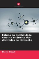 Bhavin Dhaduk | Estudo Da Estabilidade CinéTica E TéRmica Dos Derivados De...