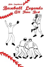 Baseball Legends: All Time Best by Mike Engelhard [Paperback]