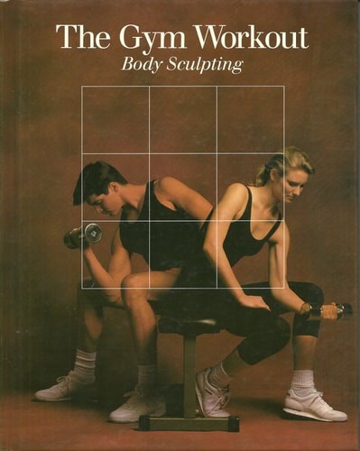 The Gym Workout (Fitness, Health and Nutrition) by Time-Life Books, Good Book