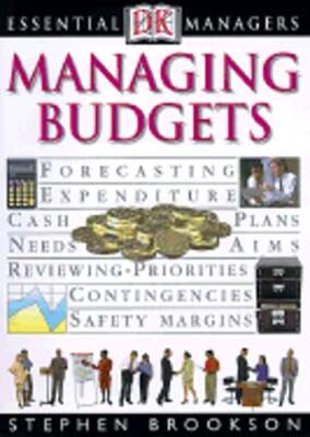 DK Essential Managers: Managing Budgets by Stephen Brookson: New