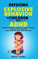 Defusing Explosive Behavior IN Children With Adhd Peaceful Parenting...