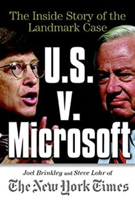 U. S. vs. Microsoft : The Inside Story of the Landmark Case Hardc
