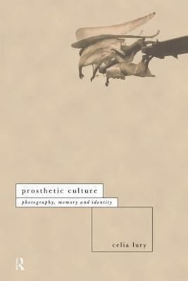 Prosthetic Culture Taschenbuch Celia Lury