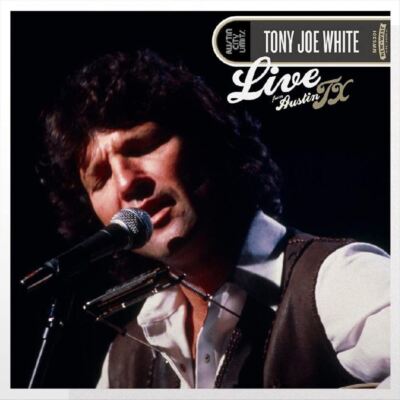 TONY JOE WHITE LIVE FROM AUSTIN, TX NEW LP