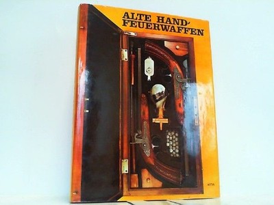Alte Handfeuerwaffen. Durdik, Jan und Mudra und Sada Miroslav: 125626