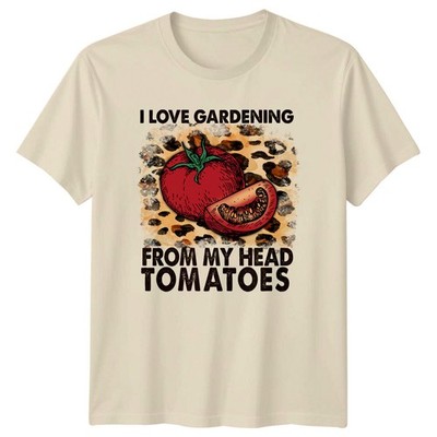 I Love Gardening From My Head Tomatoes Garden T-Shirt