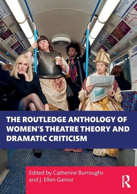 The Routledge Anthology of Women's Theatre Theory and Dramatic Criticism | Buch