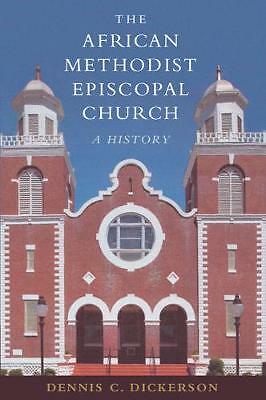 The African Methodist Episcopal Church A History Dickerson Hardback