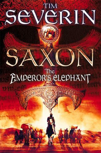 The Emperor's Elephant: Volume 2 (Saxon, 2) [paperback] Severin, Tim [Feb 27, 20