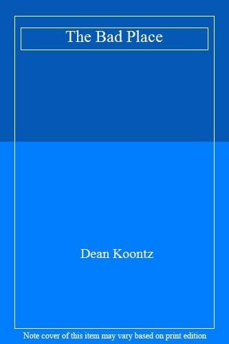 The Bad Place By Dean Koontz. 9781472233929