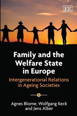 Family and the Welfare State in Europe: Intergenerational Relations in Ageing So