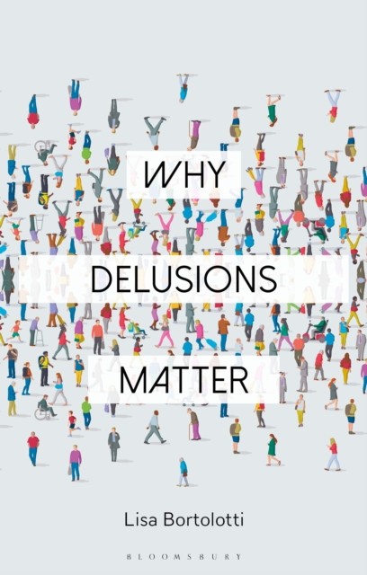 Why Delusions Matter by Lisa Bortolotti - 9781350163294 - Image 3