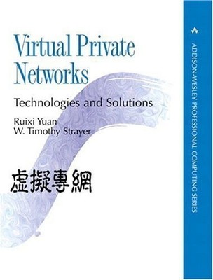 Virtual Private Networks: Technologies and Solutions (Addison-Wesley Profess...