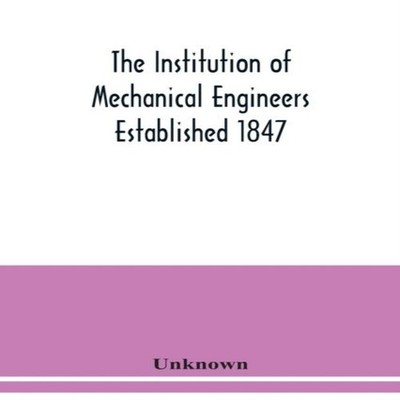 The Institution of Mechanical Engineers Established 1847. List of