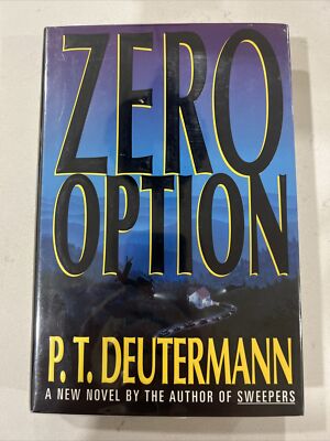 Zero Option by P. T. Deutermann (1998, Hardcover) 1st edition/1st printing. 2-1