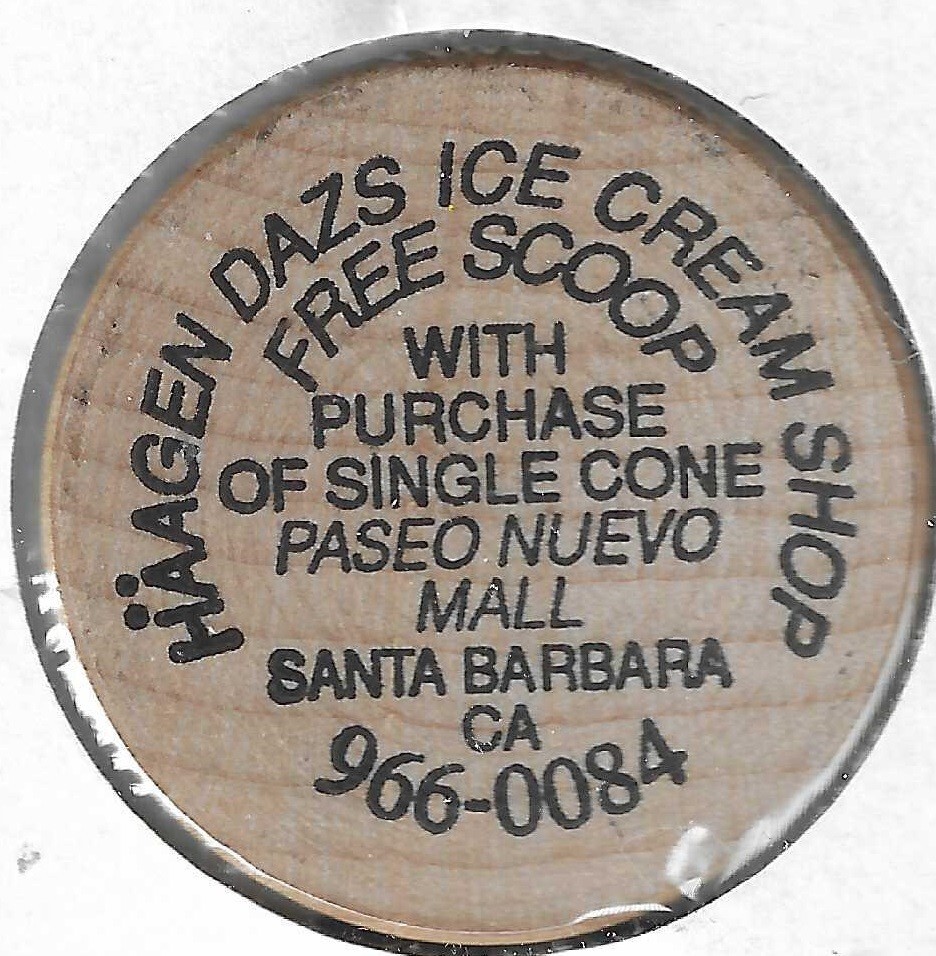 Haagen Dazs (Häagen-Dazs) Shop, Santa Barbara, California, Token, Wooden Nickel