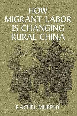 How Migrant Labor is Changing Rural China Murphy Paperback 9780521005302