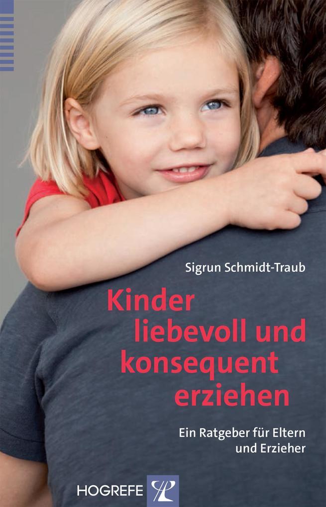 Thumbnail - Kinder Liebevoll Und Konsequent Erziehen | Sigrun Schmidt-traub | 2015