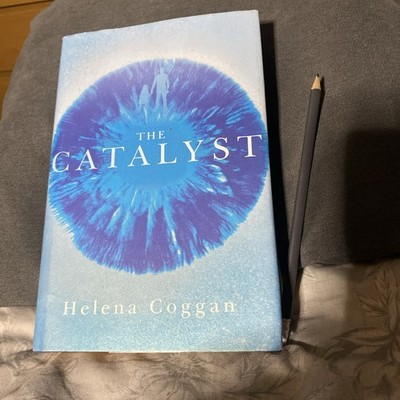 The Catalyst Book by Helena Coggan 2015 Book Hard Back & Dust Jacket First Editi