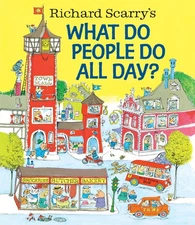 Richard Scarry's What Do People Do All Day? (Richard Scarry's Busy World)