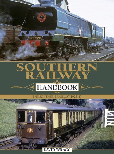 Southern Railway Handbook: The Southern Railway 1923-1947 - Wragg, David