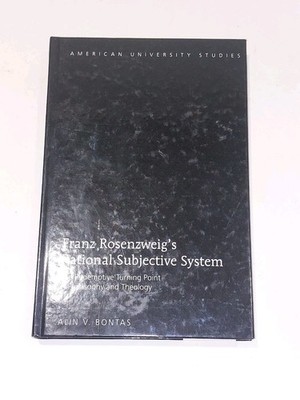 Franz Rosenzweigs Rational Subjective System By Alin Bontas [Peter Lang] 2011 Hb